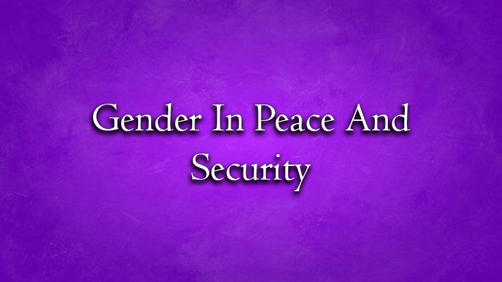 Gender In Peace and Security